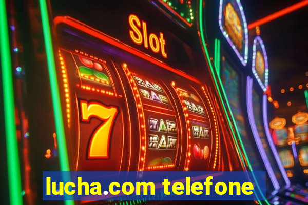 lucha.com telefone